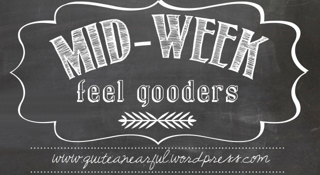 mid-week-feel-gooders